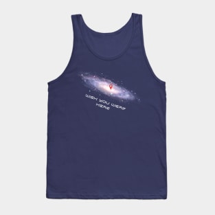 Wish you were here galaxy Tank Top